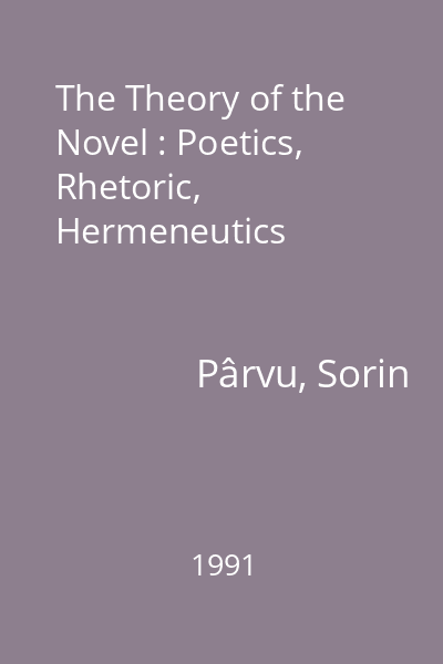 The Theory of the Novel : Poetics, Rhetoric, Hermeneutics
