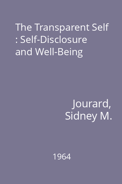 The Transparent Self : Self-Disclosure and Well-Being