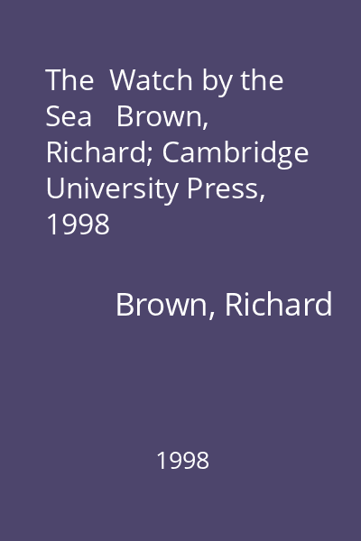 The  Watch by the Sea   Brown, Richard; Cambridge University Press, 1998