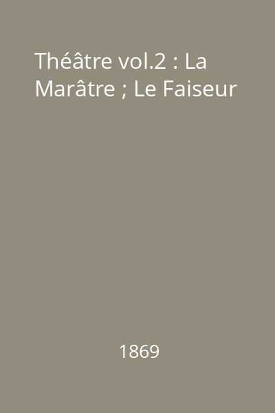 Théâtre vol.2 : La Marâtre ; Le Faiseur