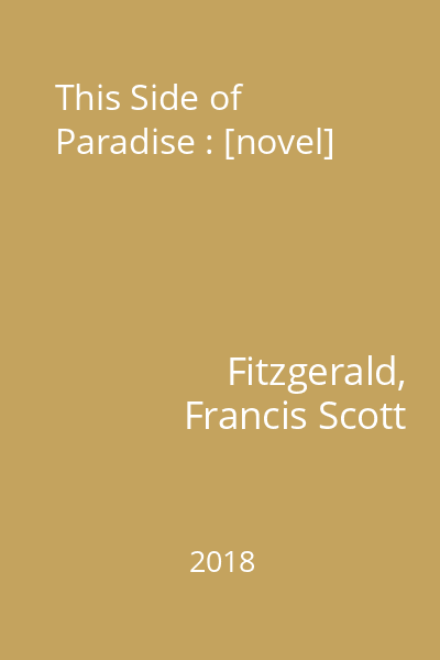 This Side of Paradise : [novel]
