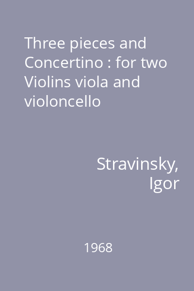 Three pieces and Concertino : for two Violins viola and violoncello