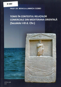 Tomis în contextul relaţiilor comerciale din Mediterana Orientală (secolele I-III p.Chr.)