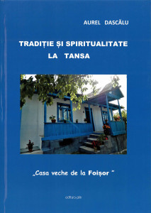 Tradiție și spiritualitate la Tansa : Casa veche de la "Foișor"