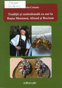 Tradiţii şi contrabandă cu aur la Roşia Montană, Abrud şi Bucium