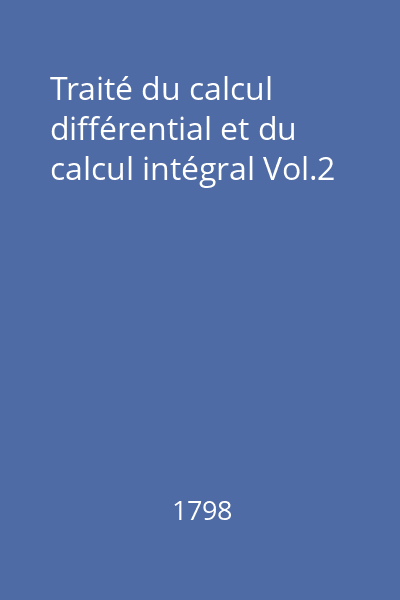 Traité du calcul différential et du calcul intégral Vol.2