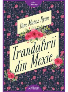 Trandafirii din Mexic : [roman]