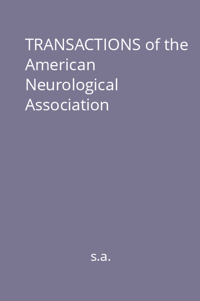 TRANSACTIONS of the American Neurological Association
