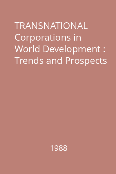 TRANSNATIONAL Corporations in World Development : Trends and Prospects