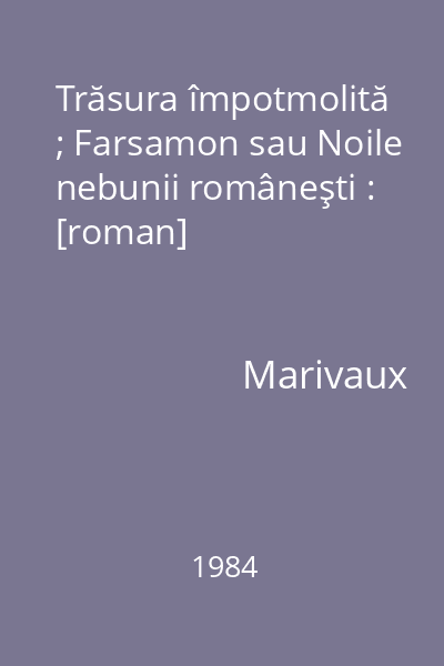Trăsura împotmolită ; Farsamon sau Noile nebunii româneşti : [roman]