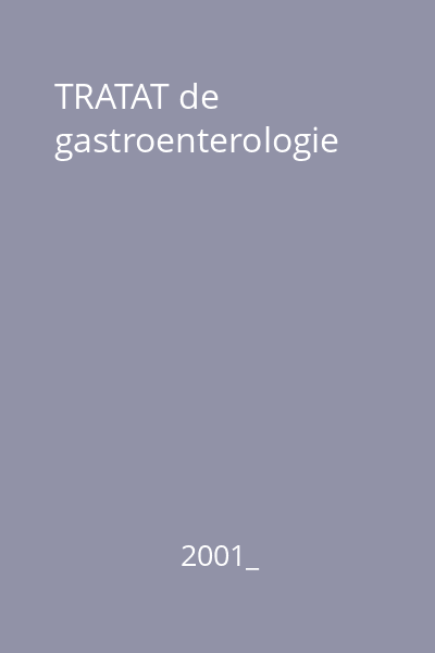 TRATAT de gastroenterologie