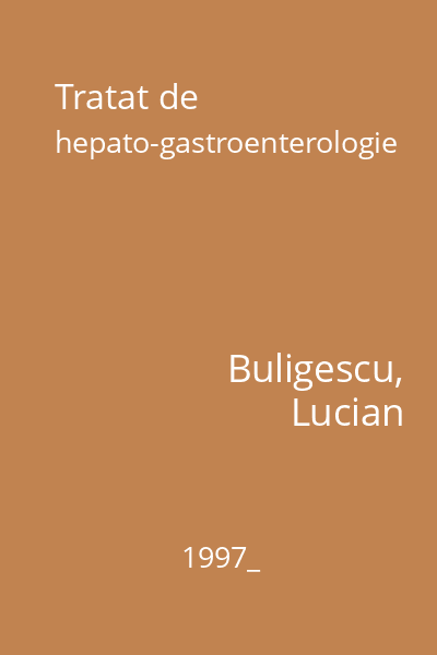 Tratat de hepato-gastroenterologie