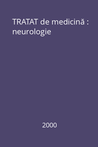 TRATAT de medicină : neurologie