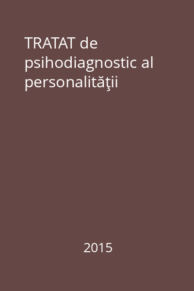 TRATAT de psihodiagnostic al personalităţii