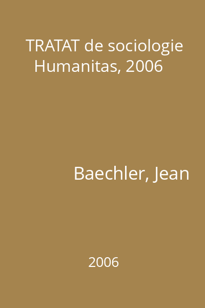 TRATAT de sociologie   Humanitas, 2006