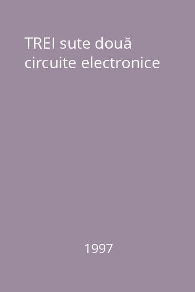 TREI sute două circuite electronice