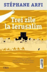 Trei zile la Ierusalim : [roman]