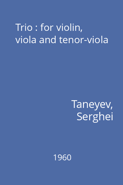 Trio : for violin, viola and tenor-viola