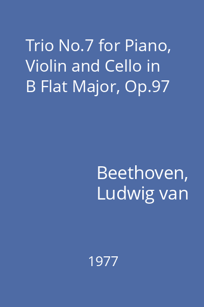 Trio No.7 for Piano, Violin and Cello in B Flat Major, Op.97
