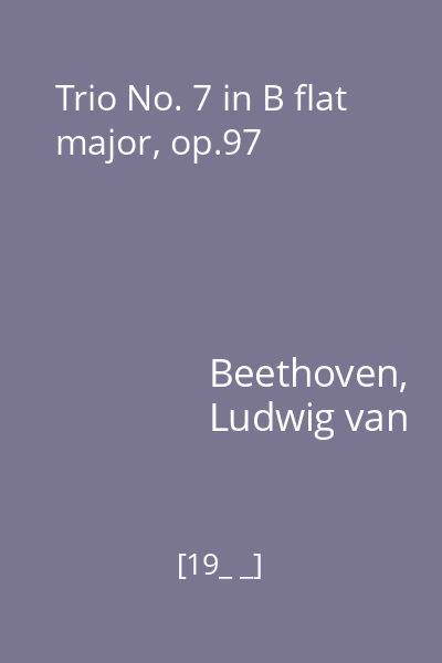 Trio No. 7 in B flat major, op.97