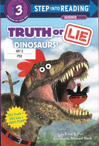 Truth or Lie : Dinosaurs! : [Step into Reading. Step 3]