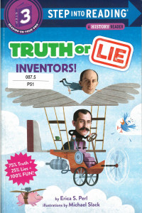 Truth or Lie : Inventors! : [Step into Reading. Step 3]