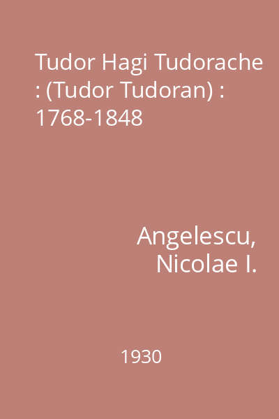Tudor Hagi Tudorache : (Tudor Tudoran) : 1768-1848