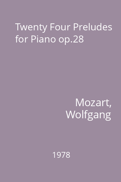 Twenty Four Preludes for Piano op.28