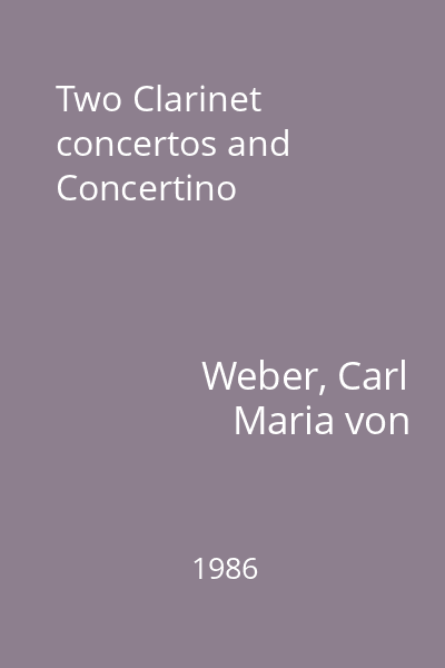 Two Clarinet concertos and Concertino