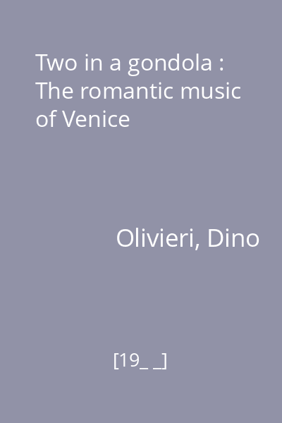 Two in a gondola : The romantic music of Venice