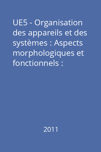 UE5 - Organisation des appareils et des systèmes : Aspects morphologiques et fonctionnels : [cours]