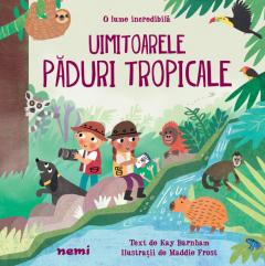 Uimitoarele păduri tropicale : [carte pentru copii]