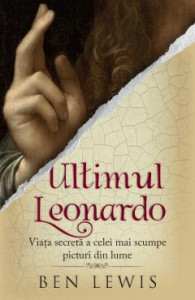Ultimul Leonardo : viața secretă a celei mai scumpe picturi din lume