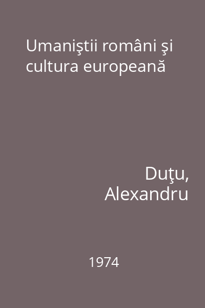 Umaniştii români şi cultura europeană