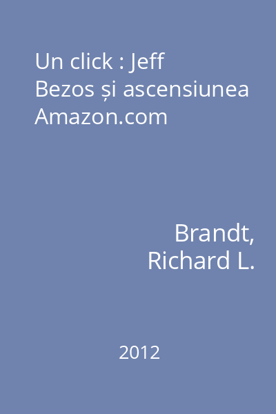 Un click : Jeff Bezos și ascensiunea Amazon.com