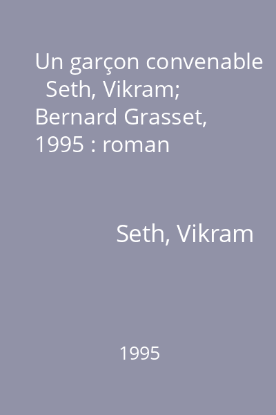 Un garçon convenable   Seth, Vikram; Bernard Grasset, 1995 : roman