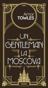 Un gentleman la Moscova : [roman]