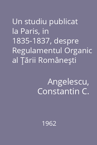 Un studiu publicat la Paris, in 1835-1837, despre Regulamentul Organic al Ţării Româneşti