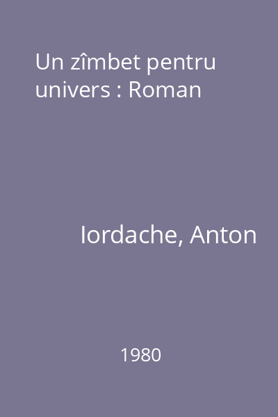 Un zîmbet pentru univers : Roman