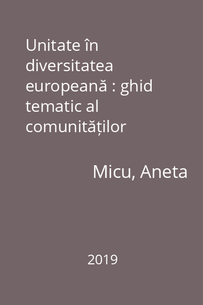 Unitate în diversitatea europeană : ghid tematic al comunităților conlocuitoare județului Tulcea