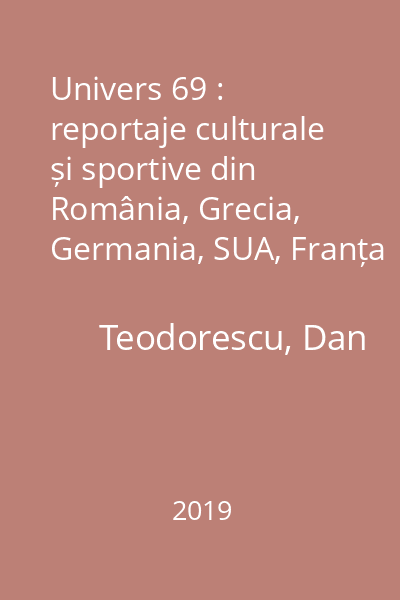 Univers 69 : reportaje culturale și sportive din România, Grecia, Germania, SUA, Franța