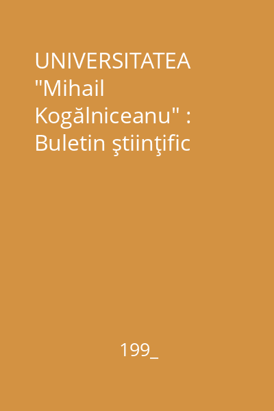 UNIVERSITATEA "Mihail Kogălniceanu" : Buletin ştiinţific
