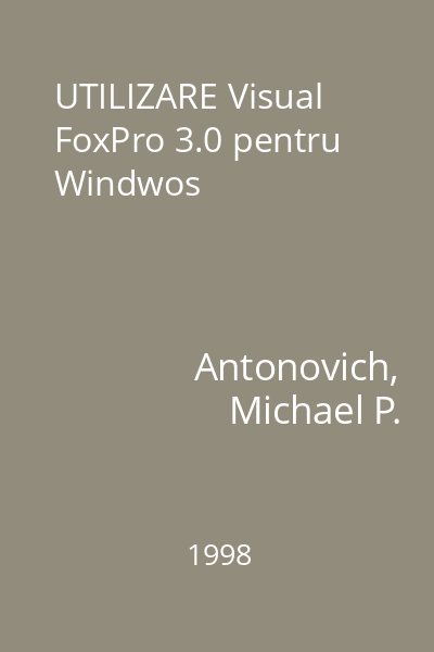 UTILIZARE Visual FoxPro 3.0 pentru Windwos