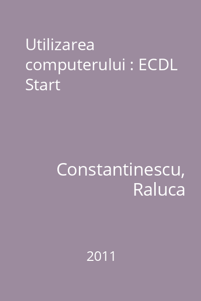 Utilizarea computerului : ECDL Start