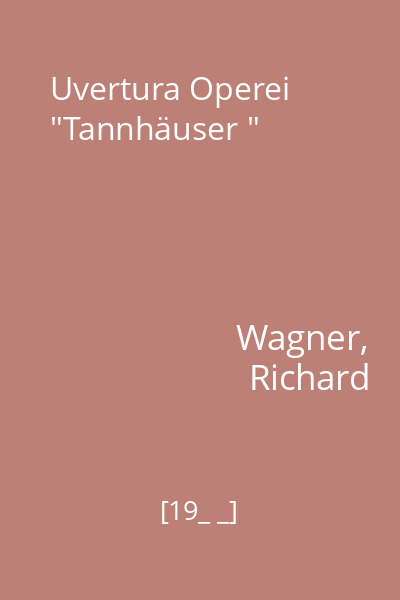 Uvertura Operei "Tannhäuser "