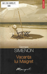 Vacanţa lui Maigret : [roman]