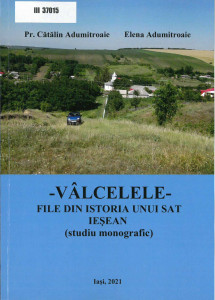 Vâlcelele : file din istoria unui sat ieșean : (studiu monografic)