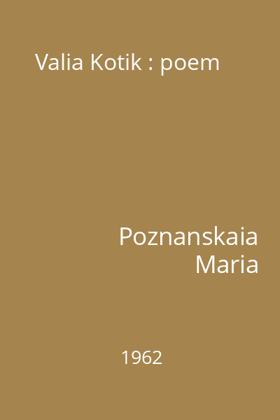 Valia Kotik : poem
