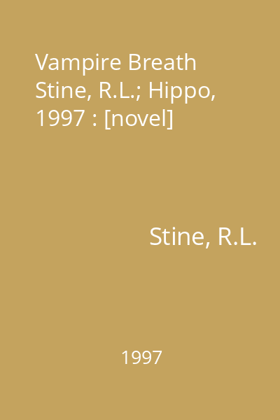 Vampire Breath   Stine, R.L.; Hippo, 1997 : [novel]