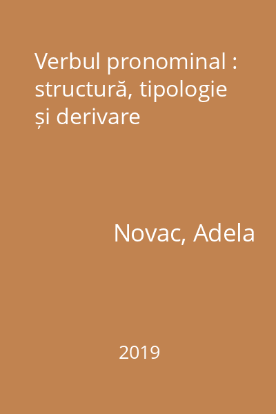 Verbul pronominal : structură, tipologie și derivare